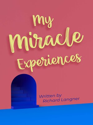 cover image of My Miracle Experiences